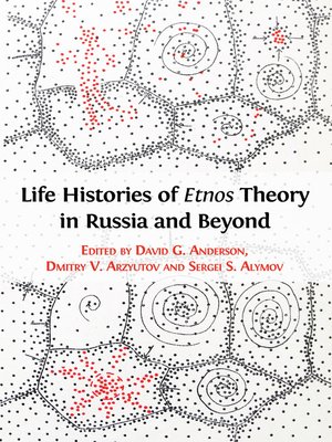 cover image of Life Histories of Etnos Theory in Russia and Beyond
